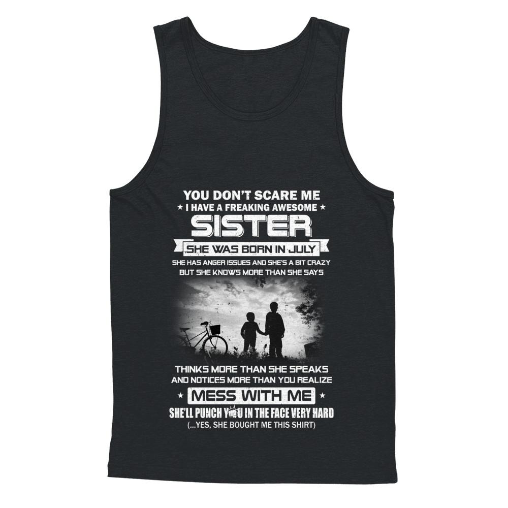 Freaking Awesome Sister She Was Born In July Brother-T-Shirt & Hoodie-Unisex Tank-Black