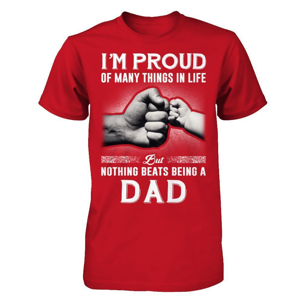Proud Of Many Things In Life Nothing Beats Being A Dad-T-Shirt & Hoodie-Classic T-Shirt-Red