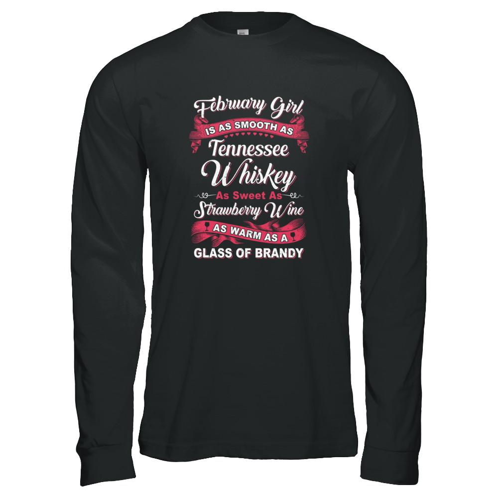 February Girl Is As Smooth As Tennessee Whiskey Birthday-T-Shirt & Tank Top-Long Sleeve T-Shirt-Black