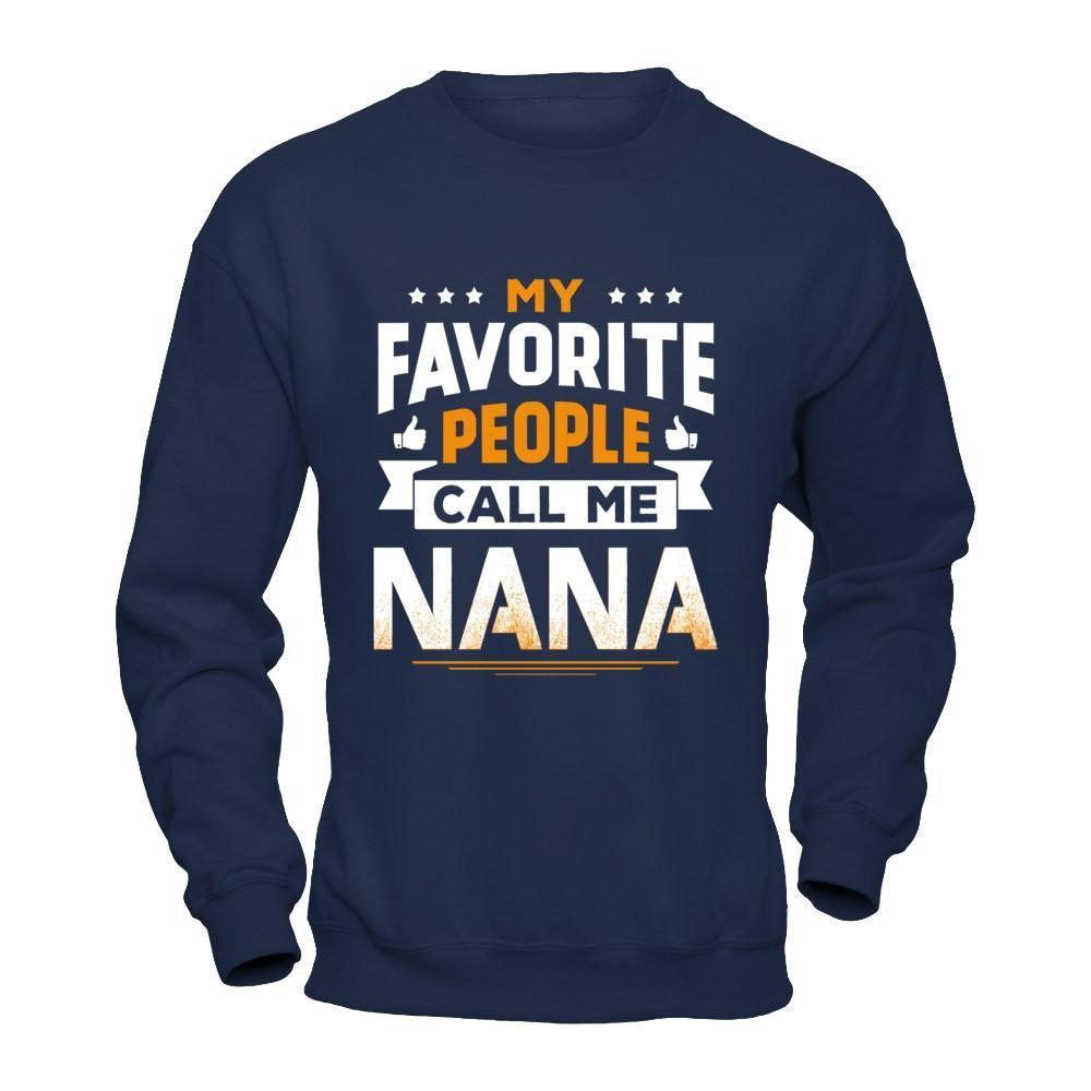 My Favorite People Call Me Nana-T-Shirt & Hoodie-Crewneck Sweatshirt-Navy