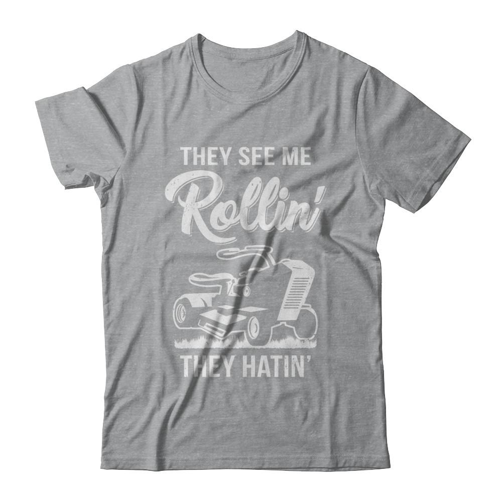 They See Me Rollin They Hatin Funny Lawn Mower-T-Shirt & Hoodie-Classic T-Shirt-Sport Grey