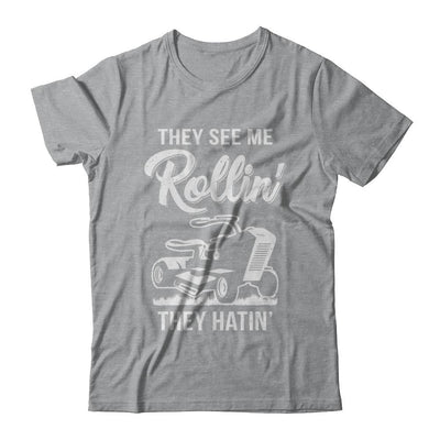 They See Me Rollin They Hatin Funny Lawn Mower-T-Shirt & Hoodie-Classic T-Shirt-Sport Grey