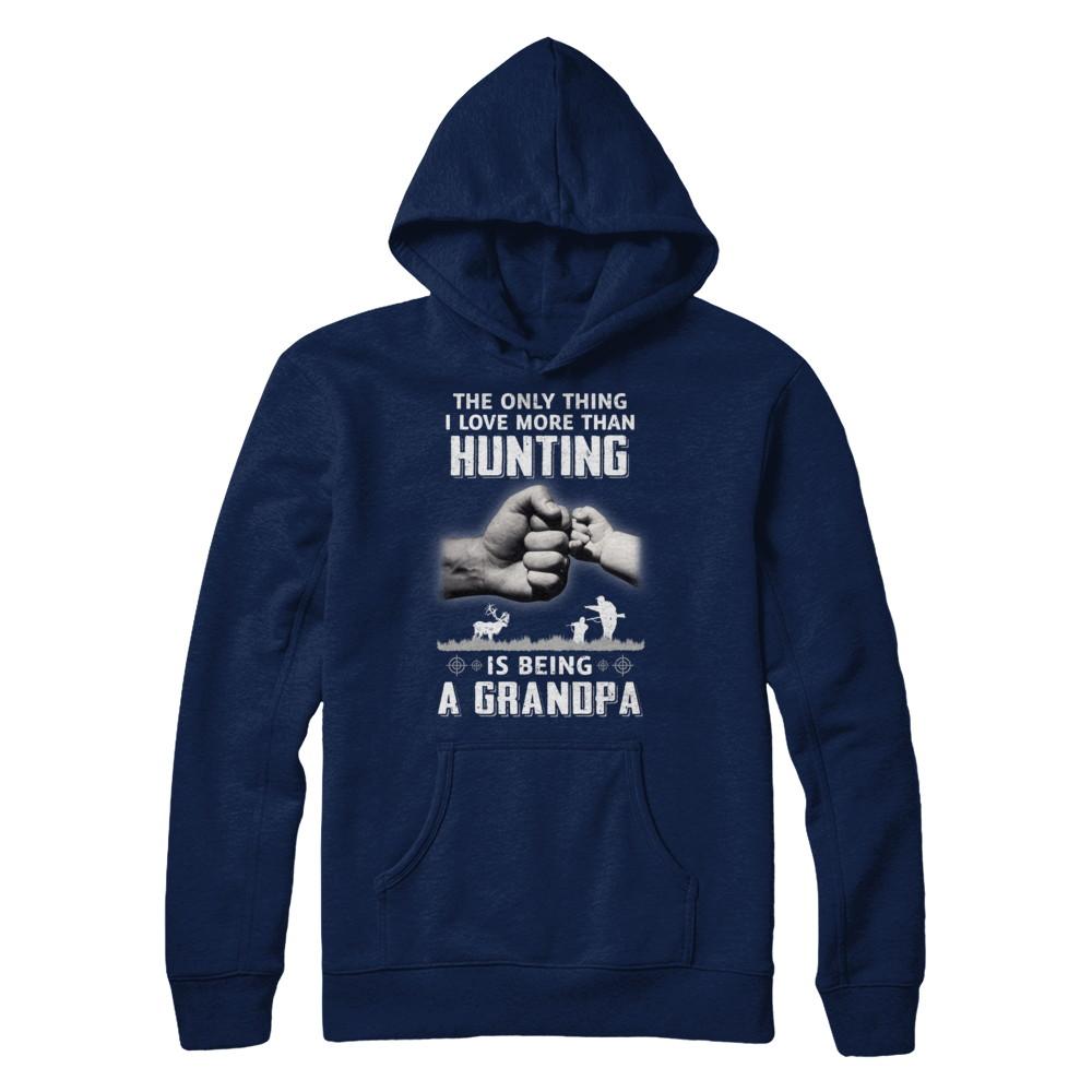 Only Thing I Love More Than Hunting Is Being A Grandpa Fathers Day-T-Shirt & Hoodie-Pullover Hoodie-Navy