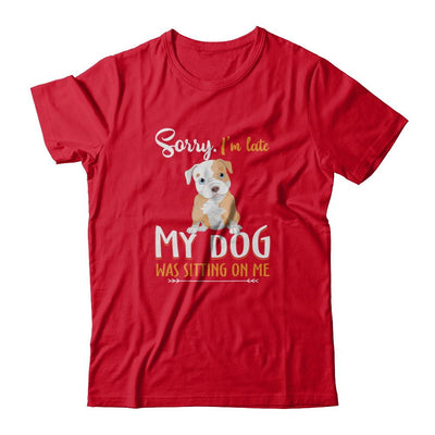 Sorry I'm Late My Pitbull Was Sitting On Me Funny Dog-T-Shirt & Tank Top-Premium T-Shirt-Red