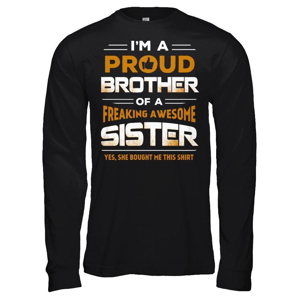I Am A Proud Brother Of A Freaking Awesome Sister-T-Shirt & Hoodie-Long Sleeve T-Shirt-Black
