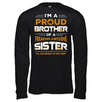 I Am A Proud Brother Of A Freaking Awesome Sister-T-Shirt & Hoodie-Long Sleeve T-Shirt-Black