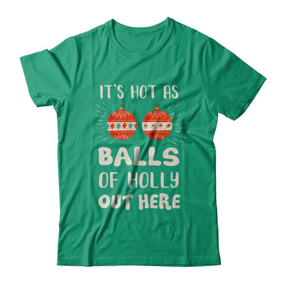 It's Hot As Balls Of Holly Cut Here Merry Christmas In July-T-Shirt & Hoodie-Classic T-Shirt-Kelly Green