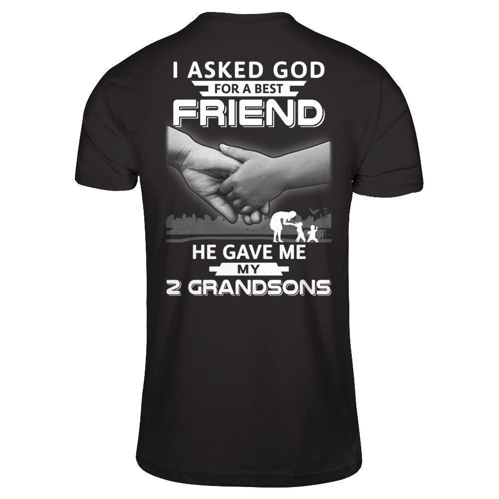 I Asked God For A Best Friend He Gave Me My Two Grandsons-T-Shirt & Hoodie-Premium T-Shirt-Black