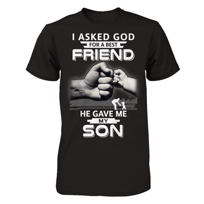 I Asked God For A Best Friend He Gave Me My Son-T-Shirt & Hoodie-Classic T-Shirt-Black