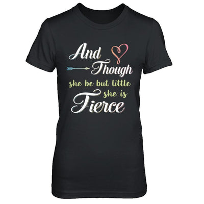 And Though She Be But Little She Is Fierce-T-Shirt & Hoodie-Women's T-Shirt-Black