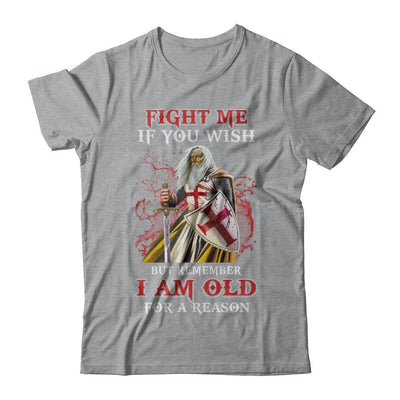 Knight American Fight Me But Remember I Am Old For A Reason-T-Shirt & Hoodie-Classic T-Shirt-Sport Grey