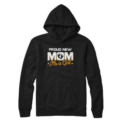 Proud New Mom It's A Girl New Baby-T-Shirt & Hoodie-Pullover Hoodie-Black