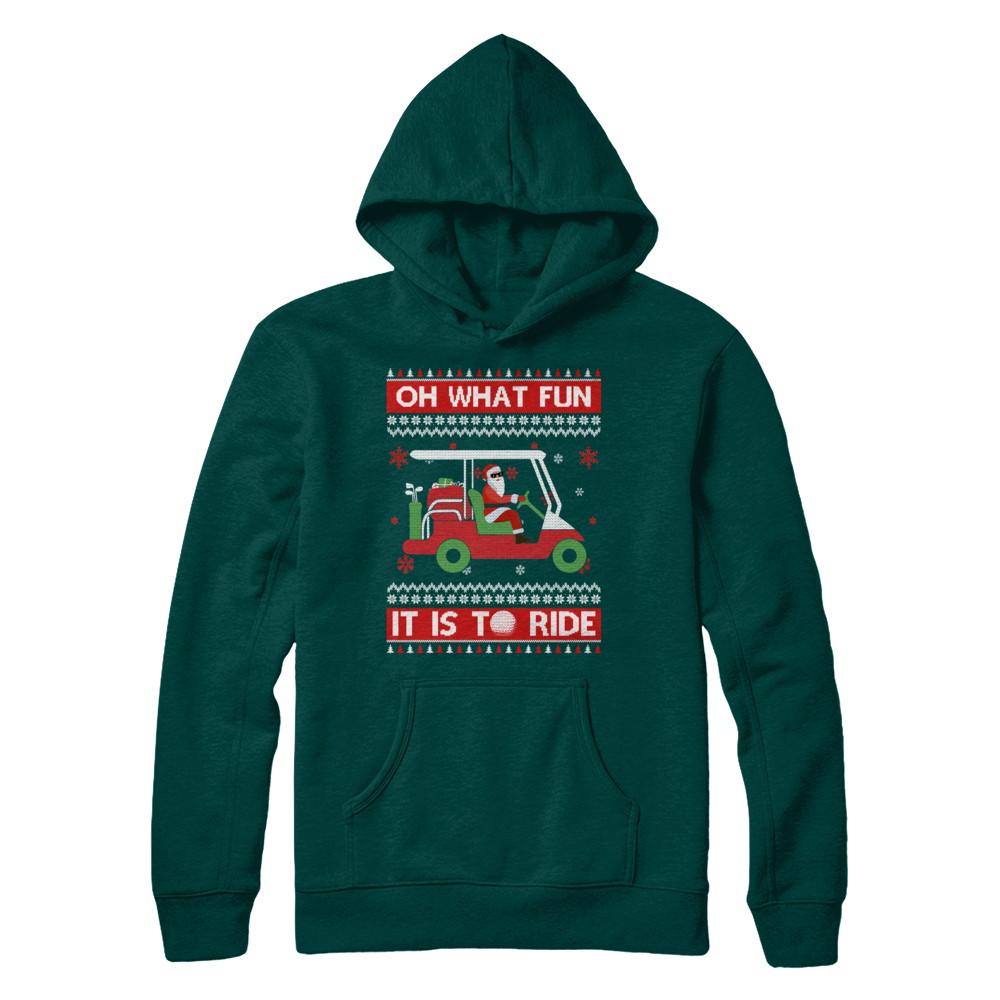 Oh What Fun It Is To Ride Golf Ugly Christmas Sweater-T-Shirt & Sweatshirt-Pullover Hoodie-Deep Forest