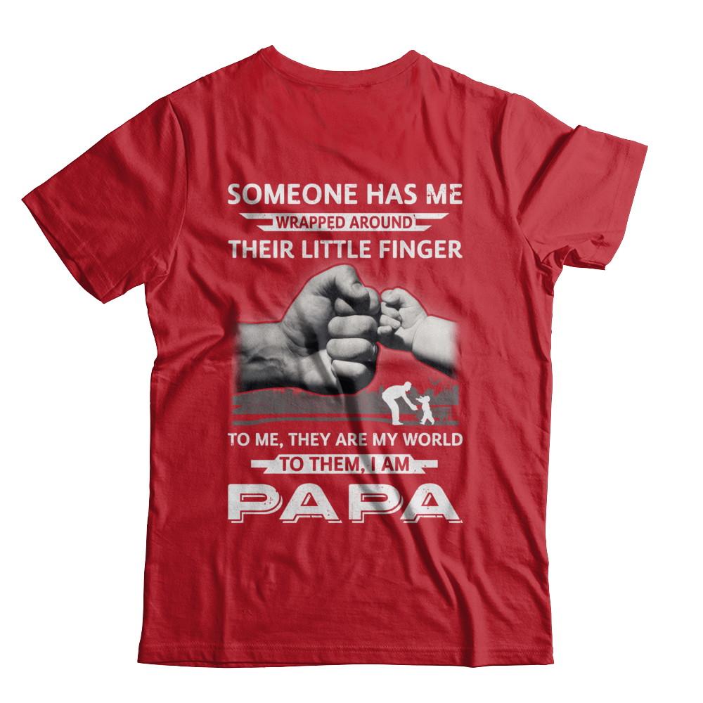 Someone Has Me Wrapped Around Their Little Finger Papa-T-Shirt & Hoodie-Classic T-Shirt-Red