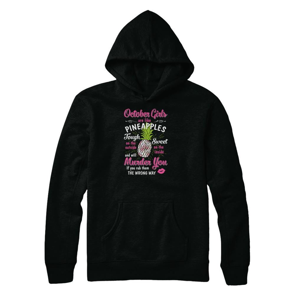 October Girls Are Like Pineapples Sweet Birthday Gift-T-Shirt & Tank Top-Pullover Hoodie-Black