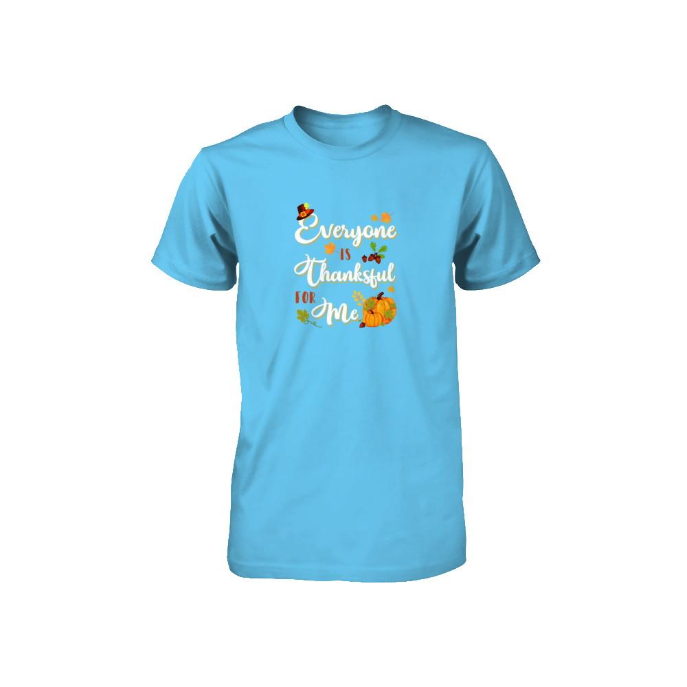 Everyone Is Thankful For Me Thanksgiving Day Youth-Youth Shirt-Toddler T-Shirt-Light Blue