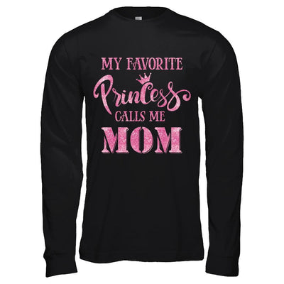 My Favorite Princess Calls Me Mom-T-Shirt & Hoodie-Long Sleeve T-Shirt-Black