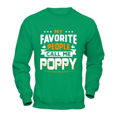 My Favorite People Call Me Poppy-T-Shirt & Hoodie-Crewneck Sweatshirt-Irish Green