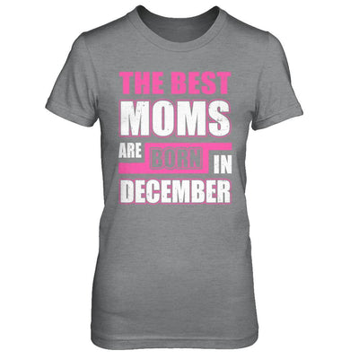 The Best Moms Are Born In December-T-Shirt & Hoodie-Women's T-Shirt-Sport Grey
