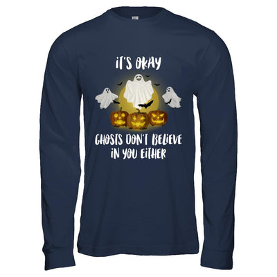 It's Okay Ghosts Don't Believe In You Either Halloween-T-Shirt & Hoodie-Long Sleeve T-Shirt-Navy