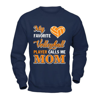 My Favorite Volleyball Player Calls Me Mom-T-Shirt & Hoodie-Crewneck Sweatshirt-Navy
