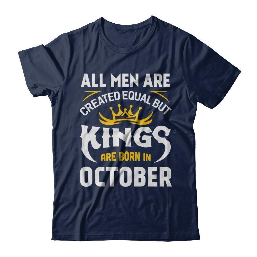 All Men Are Created Equal But Kings Are Born In October-T-Shirt & Hoodie-Classic T-Shirt-Navy