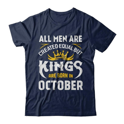 All Men Are Created Equal But Kings Are Born In October-T-Shirt & Hoodie-Classic T-Shirt-Navy