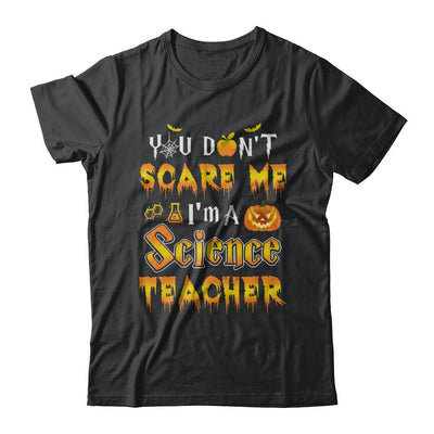 You Don't Scare Me Science Teacher Halloween-T-Shirt & Hoodie-Classic T-Shirt-Black