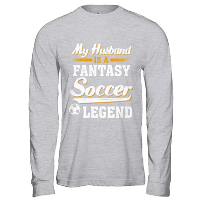 My Husband Is A Fantasy Soccer Legend-T-Shirt & Hoodie-Long Sleeve T-Shirt-Sport Grey
