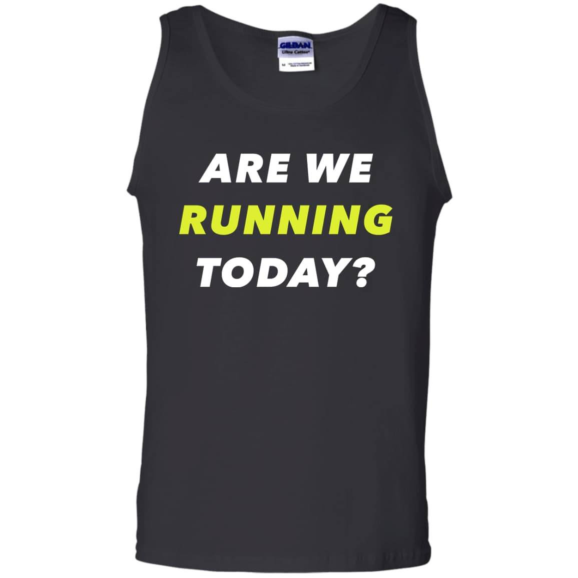 ARE WE RUNNING TODAY?-T-Shirt & Hoodie-G220 Gildan 100% Cotton Tank Top-Black