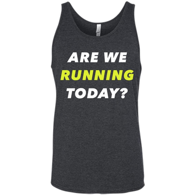ARE WE RUNNING TODAY?-T-Shirt & Hoodie-Unisex Tank-Dark Grey Heather