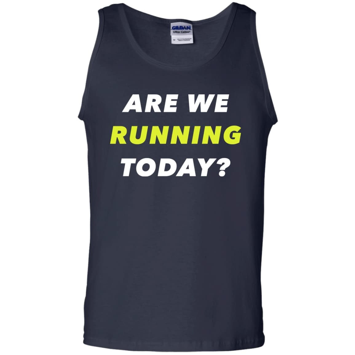 ARE WE RUNNING TODAY?-T-Shirt & Hoodie-G220 Gildan 100% Cotton Tank Top-Navy