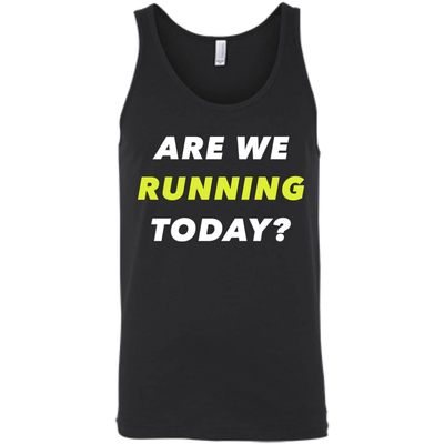 ARE WE RUNNING TODAY?-T-Shirt & Hoodie-Unisex Tank-Black