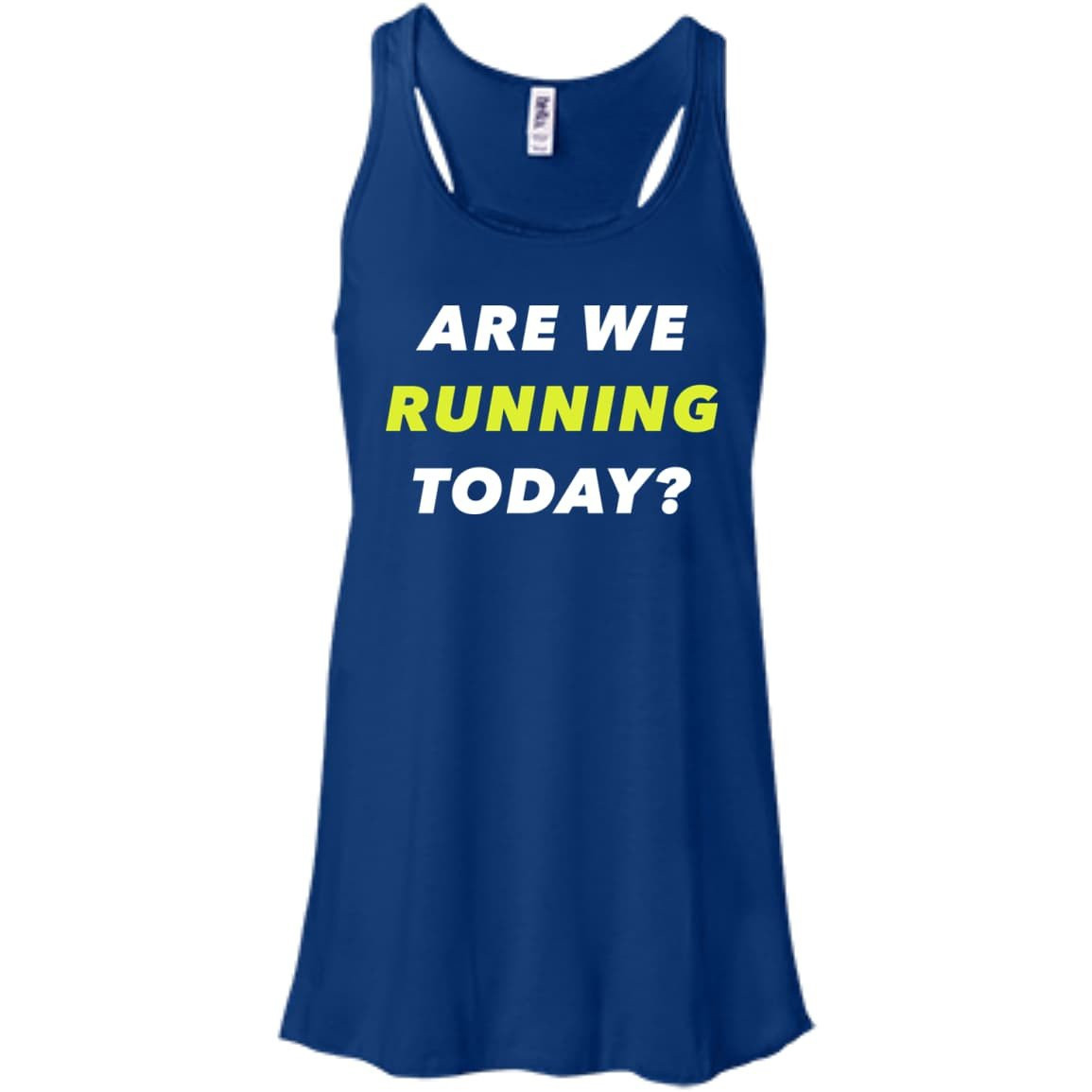 ARE WE RUNNING TODAY?-T-Shirt & Hoodie-Women's Flowy Racerback Tank-True Royal