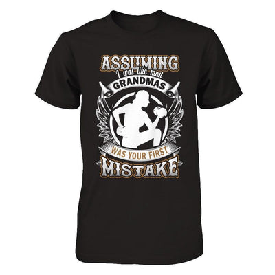 Assuming I Was Like Most Grandmas Was You First Mistake-T-Shirt & Hoodie-Premium T-Shirt-Black