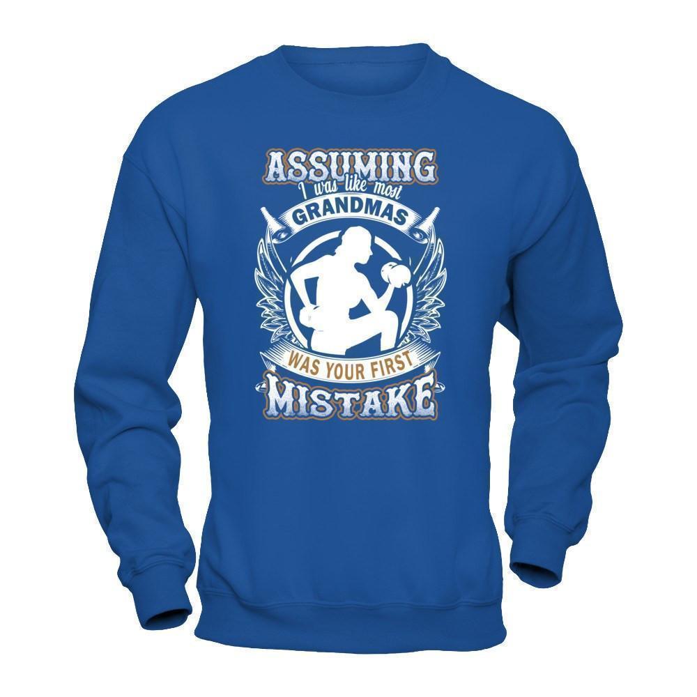 Assuming I Was Like Most Grandmas Was You First Mistake-T-Shirt & Hoodie-Crewneck Sweatshirt-Royal