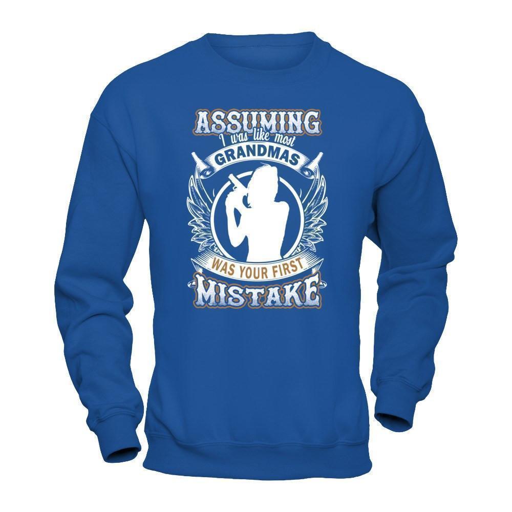 Assuming I Was Like Most Grandmas Was You First Mistake-T-Shirt & Hoodie-Crewneck Sweatshirt-Royal