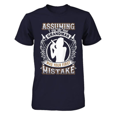Assuming I Was Like Most Grandmas Was You First Mistake-T-Shirt & Hoodie-Premium T-Shirt-Midnight Navy