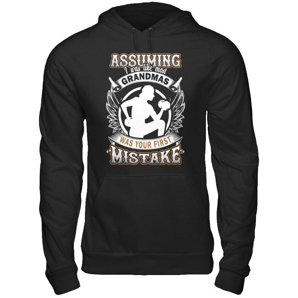 Assuming I Was Like Most Grandmas Was You First Mistake-T-Shirt & Hoodie-Pullover Hoodie-Black