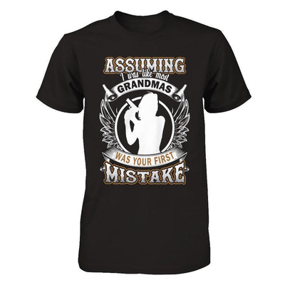 Assuming I Was Like Most Grandmas Was You First Mistake-T-Shirt & Hoodie-Premium T-Shirt-Black