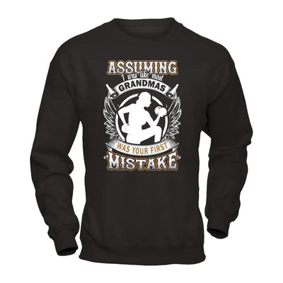Assuming I Was Like Most Grandmas Was You First Mistake-T-Shirt & Hoodie-Crewneck Sweatshirt-Black