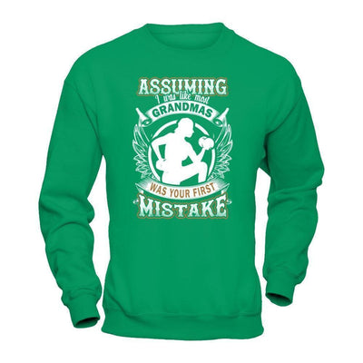 Assuming I Was Like Most Grandmas Was You First Mistake-T-Shirt & Hoodie-Crewneck Sweatshirt-Irish Green