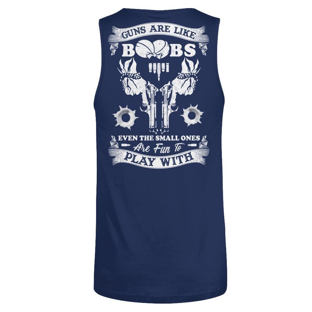 Guns Are Like Boos Even The Small Ones Are Fun To Play With-T-Shirt & Hoodie-Unisex Tank-Navy