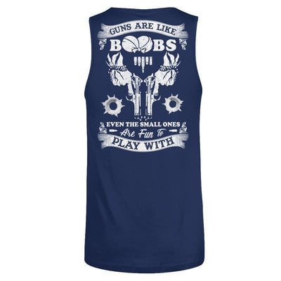 Guns Are Like Boos Even The Small Ones Are Fun To Play With-T-Shirt & Hoodie-Unisex Tank-Navy