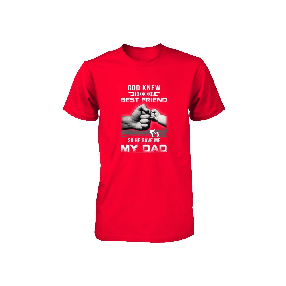 God Knew I Needed A Best Friend So He Gave Dad-Youth Shirt-Youth T-Shirt-Red