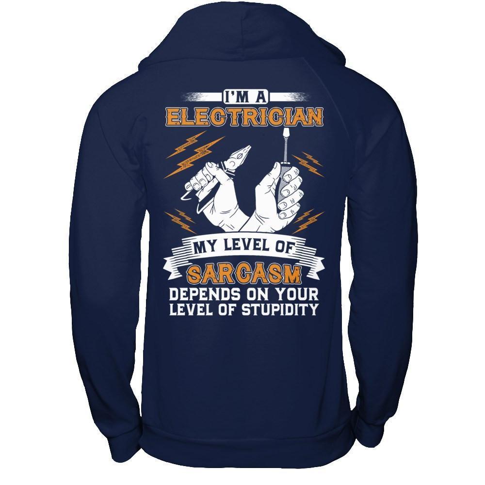 I'm An Electrician My Level Of Sarcasm Depends On Your Level Of Stupidity-T-Shirt & Hoodie-Pullover Hoodie-Navy