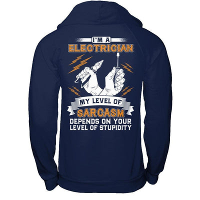 I'm An Electrician My Level Of Sarcasm Depends On Your Level Of Stupidity-T-Shirt & Hoodie-Pullover Hoodie-Navy