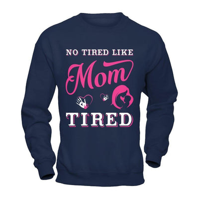 No Tired Like Mom Tired-T-Shirt & Hoodie-Crewneck Sweatshirt-Navy