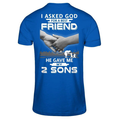 I Asked God For A Best Friend He Gave Me My Two Sons-T-Shirt & Hoodie-Premium T-Shirt-Royal