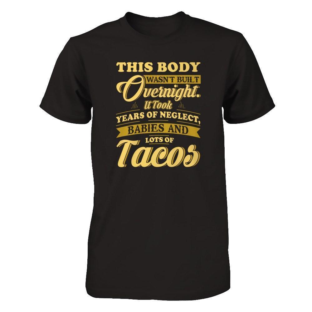 This Body Wasn't Built Overnight-T-Shirt & Tank Top-Premium T-Shirt-Black